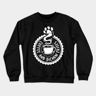 Coffee and Bichon Frises - Bichon Frise Crewneck Sweatshirt